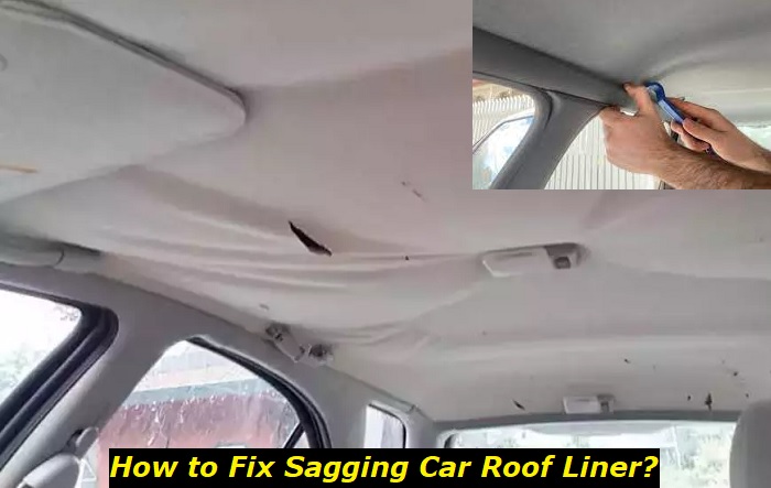 Sagging Car Roof Lining – What's Wrong and How to Fix This?